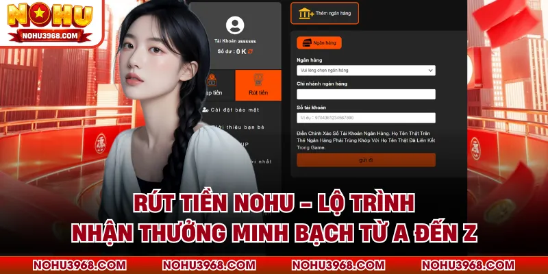 Rút Tiền NOHU - Lộ Trình Nhận Thưởng Minh Bạch Từ A Đến Z
